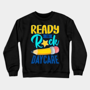 Ready To Rock Daycare Back To School Outfits For s s Crewneck Sweatshirt